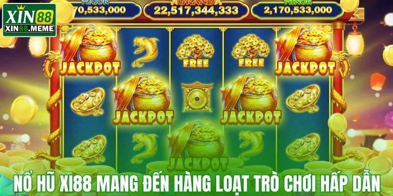 Nổ hũ XI88 mang đến hàng loạt trò chơi hấp dẫn