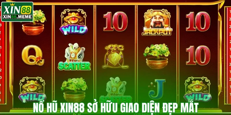 Nổ hũ XIN88 sở hữu giao diện đẹp mắt