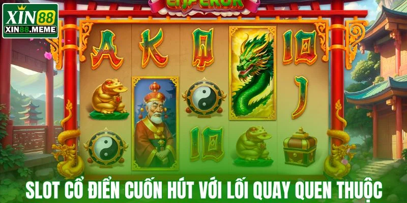 Slot cổ điển cuốn hút với lối quay quen thuộc