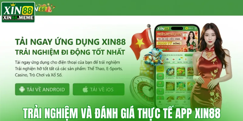 Trải nghiệm và đánh giá thực tế app XIN88