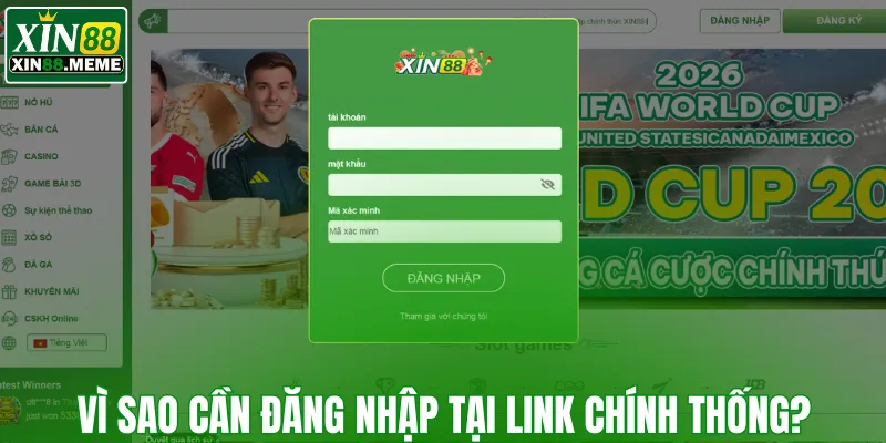 Vì sao cần đăng nhập tại link chính thống?