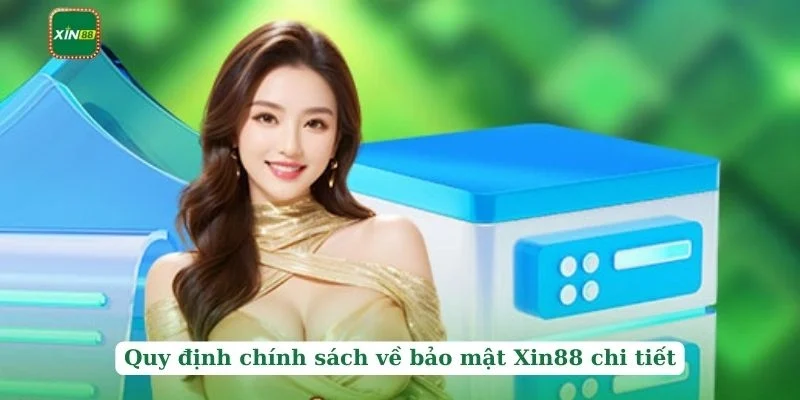 Chính sách bảo mật 2 Quy định chính sách về bảo mật Xin88 chi tiết