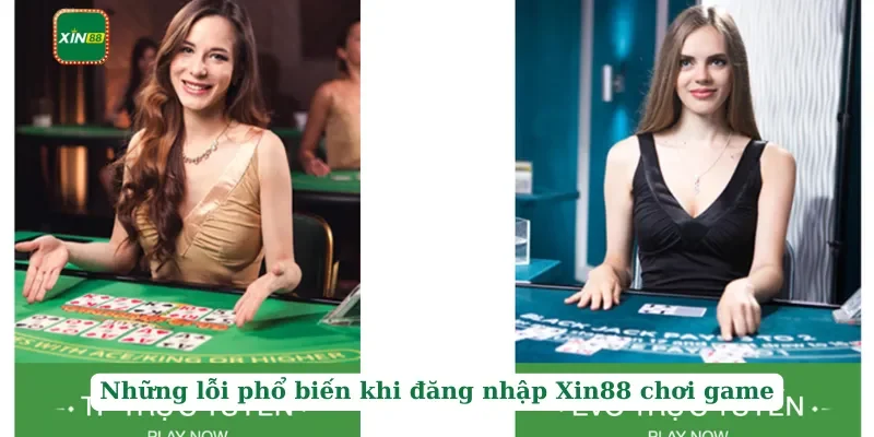 Đăng Nhập Xin88 2 Những lỗi phổ biến khi đăng nhập Xin88 chơi game