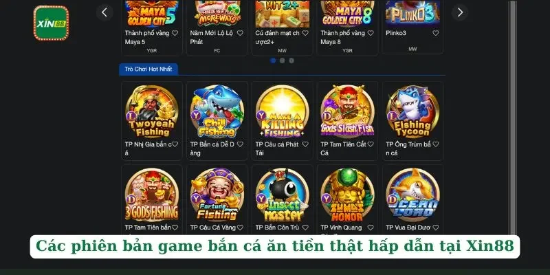 Game Bắn Cá Ăn Tiền Thật - Siêu Phẩm Được Yêu Thích Nhất Năm 2025 4 Các phiên bản game bắn cá ăn tiền thật hấp dẫn tại Xin88