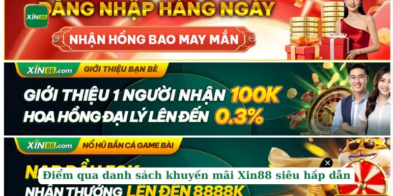 Khuyến Mãi Xin88 2 Điểm qua danh sách khuyến mãi Xin88 siêu hấp dẫn