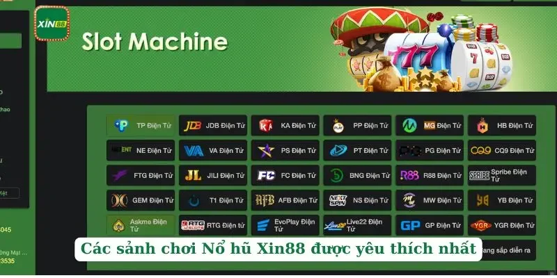 Nổ Hũ Xin88 3 Các sảnh chơi Nổ hũ Xin88 được yêu thích nhất