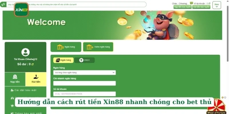 Rút tiền Xin88 2 Hướng dẫn cách rút tiền Xin88 nhanh chóng cho bet thủ