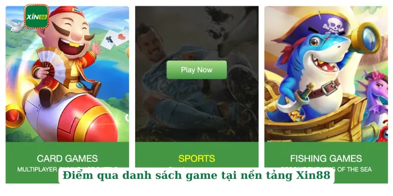 Xin88 184 Điểm qua danh sách game tại nền tảng Xin88