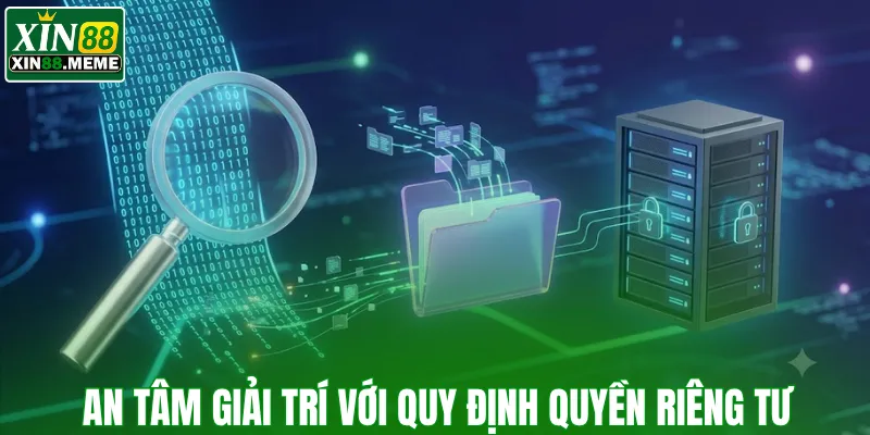 An tâm giải trí với quy định quyền riêng tư
