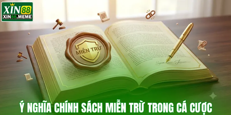 Ý nghĩa chính sách miễn trừ trong cá cược